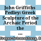John Griffiths Pedley: Greek Sculpture of the Archaic Period : the Island Workshops. Mainz: v. Zabern 1976. 69 S. 47 Taf.