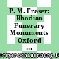 P. M. Fraser: Rhodian Funerary Monuments : Oxford (The Clarendon Press) 1977. XIII, 2015 S. 152 Tafelabb. 1 Faltkarte. £ 25.00.