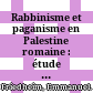 Rabbinisme et paganisme en Palestine romaine : : étude historique des Realia talmudiques (Ier-IVème siècles) /