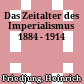 Das Zeitalter des Imperialismus : 1884 - 1914