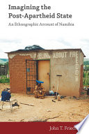 Imagining the Post-Apartheid State : : An Ethnographic Account of Namibia /