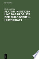 Platon in Sizilien und das Problem der Philosophenherrschaft /
