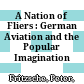 A Nation of Fliers : : German Aviation and the Popular Imagination /