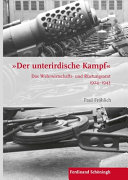 Der unterirdische Kampf : : das Wehrwirtschafts- und Rustungsamt 1924-1943 /