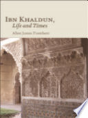 Ibn Khaldun : : Life and Times /