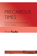 Precarious times : : temporality and history in modern German culture /
