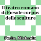 Il teatro romano di Fiesole : corpus delle sculture
