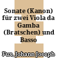 Sonate (Kanon) für zwei Viola da Gamba (Bratschen) und Basso Continuo