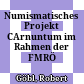 Numismatisches Projekt CArnuntum im Rahmen der FMRÖ