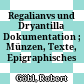 Regalianvs und Dryantilla : Dokumentation ; Münzen, Texte, Epigraphisches