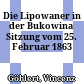 Die Lipowaner in der Bukowina : Sitzung vom 25. Februar 1863