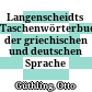 Langenscheidts Taschenwörterbuch der griechischen und deutschen Sprache