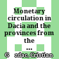 Monetary circulation in Dacia and the provinces from the middle and lower Danube from Trajan to Constantine I (AD 106 – 337)