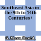 Southeast Asia in the 9th to 14th Centuries /