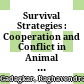 Survival Strategies : : Cooperation and Conflict in Animal Societies /