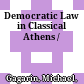 Democratic Law in Classical Athens /