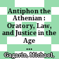 Antiphon the Athenian : : Oratory, Law, and Justice in the Age of the Sophists /