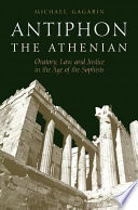 Antiphon the Athenian : oratory, law, and justice in the age of the Sophists /