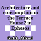 Architecture and consumption in the Terrace House 2 in Ephesos