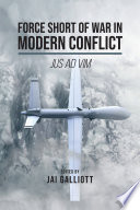 Force Short of War in Modern Conflict : : Jus Ad Vim /