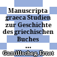 Manuscripta graeca : Studien zur Geschichte des griechischen Buches in Mittelalter und Renaissance