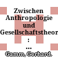 Zwischen Anthropologie und Gesellschaftstheorie : : Zur Renaissance Helmuth Plessners im Kontext der modernen Lebenswissenschaften.