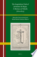 The Inquisition trial of Jerónimo de Rojas, a Morisco of Toledo (1601-1603)  /
