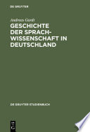 Geschichte der Sprachwissenschaft in Deutschland : : Vom Mittelalter bis ins 20. Jahrhundert /