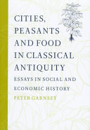 Cities, peasants, and food in classical antiquity : essays in social and economic history