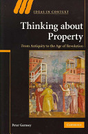 Thinking about property : from antiquity to the age of revolution