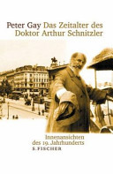 Das Zeitalter des Doktor Arthur Schnitzler : Innenansichten des 19. Jahrhunderts