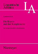 Die Kopula und ihre Komplemente : : Zur Kompositionalität in Kopulasätzen /
