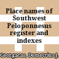 Place names of Southwest Peloponnesus : register and indexes