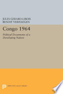 Congo 1964 : : Political Documents of a Developing Nation /