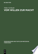 Vom Willen zur Macht : : Anthropologie und Metaphysik der Macht am exemplarischen Fall Friedrich Nietzsches /