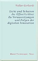 Licht und Schatten der Öffentlichkeit : Voraussetzungen und Folgen der digitalen Innovation ; [Vortrag im Wiener Rathaus am 17. April 2013]