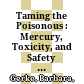 Taming the Poisonous : : Mercury, Toxicity, and Safety in Tibetan Medical Practice /