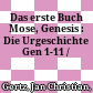 Das erste Buch Mose, Genesis : : Die Urgeschichte Gen 1-11 /