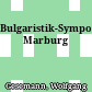 Bulgaristik-Symposium Marburg