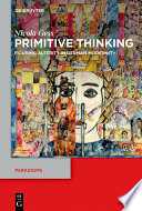 Primitive Thinking : : Figuring Alterity in German Modernity /
