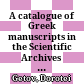 A catalogue of Greek manuscripts in the Scientific Archives of the Bulgarian Academy of Sciences