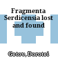 Fragmenta Serdicensia lost and found