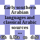 Early southern Arabian languages and classical Arabic sources : a critical examination of literary and lexicographical sources by comparison with the inscriptions