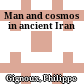 Man and cosmos in ancient Iran