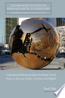 Transnationalism in Practice : : Essays on American Studies, Literature and Religion /