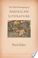 The Global Remapping of American Literature /
