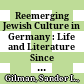 Reemerging Jewish Culture in Germany : : Life and Literature Since 1989 /