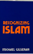 Recognizing Islam : an anthropologist's introdution