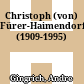 Christoph (von) Fürer-Haimendorf (1909-1995)