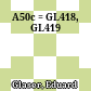 A50c = GL418, GL419